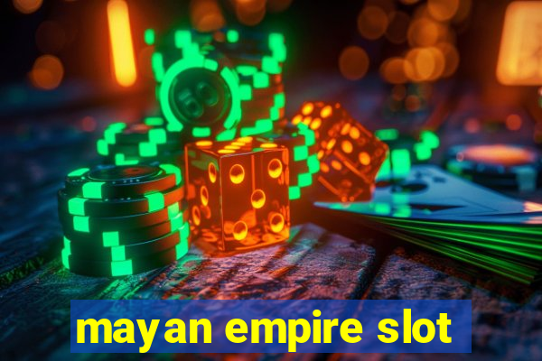 mayan empire slot